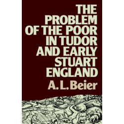 The Problem of the Poor in Tudor and Early Stuart England