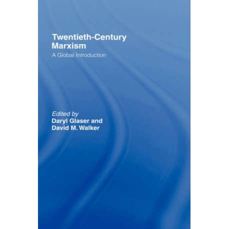 Twentieth-Century Marxism: A Global Introduction