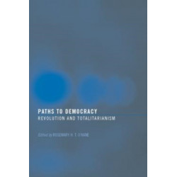 Paths to Democracy: Revolution and Totalitarianism
