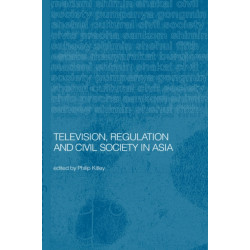 Television, Regulation and Civil Society in Asia