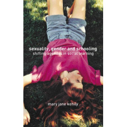 Sexuality, Gender and Schooling: Shifting Agendas in Social Learning