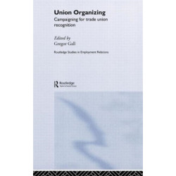 Union Organizing: Campaigning for trade union recognition
