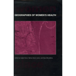 Geographies of Women's Health: Place, Diversity and Difference