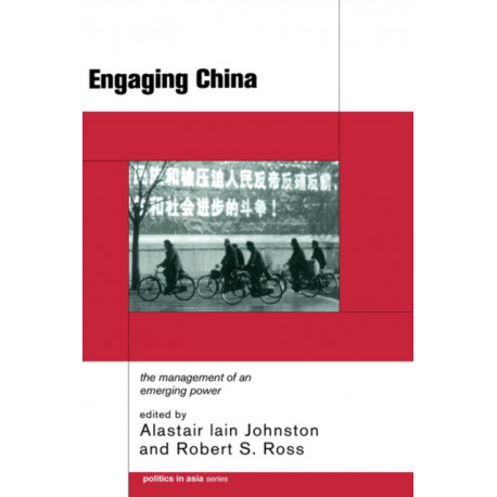 Engaging China: The Management of an Emerging Power