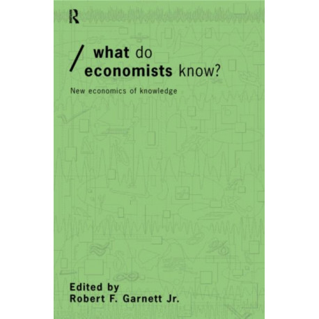 What do Economists Know?: New Economics of Knowledge
