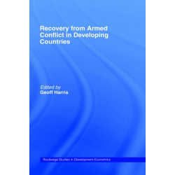 Recovery from Armed Conflict in Developing Countries: An Economic and Political Analysis