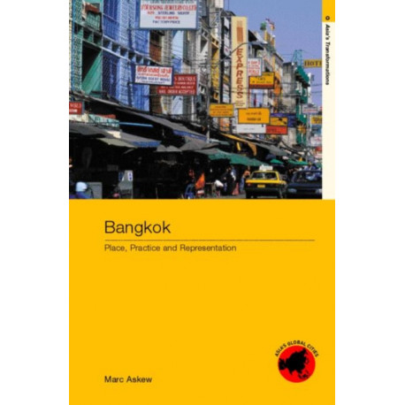 Bangkok: Place, Practice and Representation