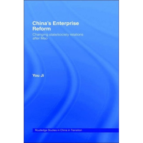 China's Enterprise Reform: Changing State/Society Relations After Mao