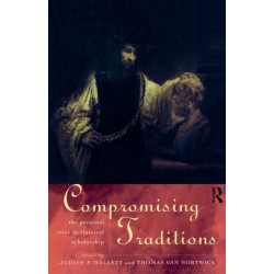Compromising Traditions: The Personal Voice in Classical Scholarship