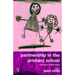 Partnership in the Primary School: Working in Collaboration