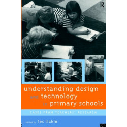 Understanding Design and Technology in Primary Schools: Cases from Teachers' Research