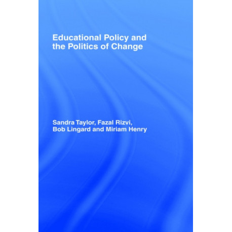 Educational Policy and the Politics of Change