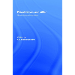 Privatization and After: Monitoring and Regulation