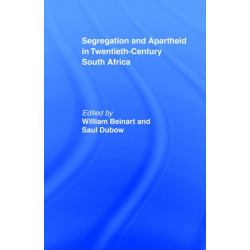 Segregation and Apartheid in Twentieth Century South Africa