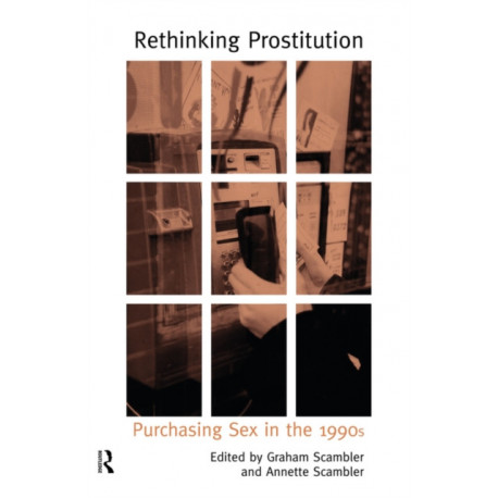 Rethinking Prostitution: Purchasing Sex in the 1990s