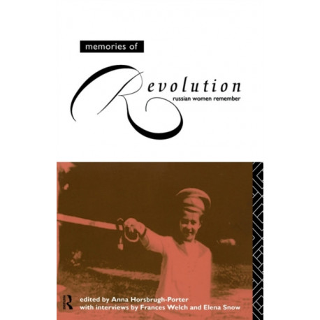 Memories of Revolution: Russian Women Remember