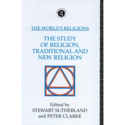 The World's Religions: The Study of Religion, Traditional and New Religion