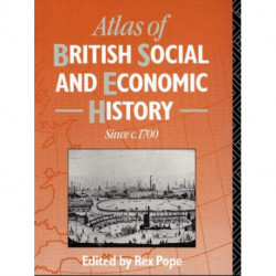 Atlas of British Social and Economic History Since c.1700