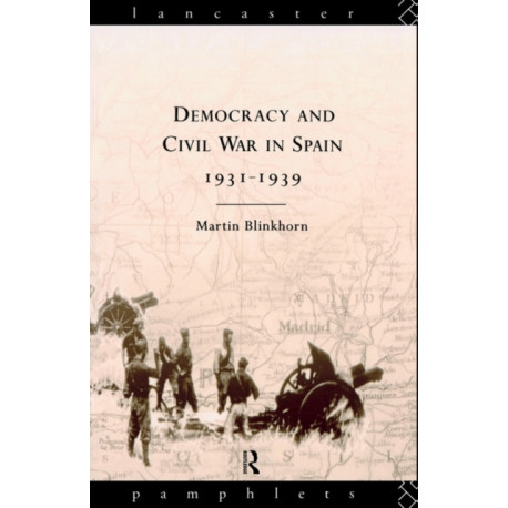 Democracy and Civil War in Spain 1931-1939