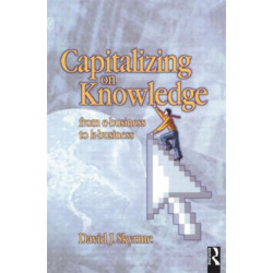 Capitalizing on Knowledge: From e-business to k-business