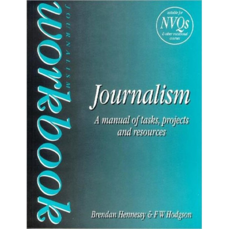 Journalism Workbook: A Manual of Tasks, Projects and Resources