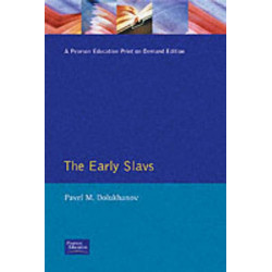 The Early Slavs: Eastern Europe from the Initial Settlement to the Kievan Rus