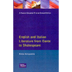 English and Italian Literature From Dante to Shakespeare: A Study of Source, Analogue and Divergence