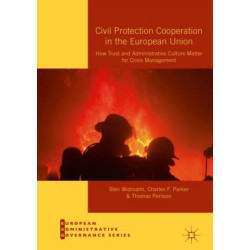 Civil Protection Cooperation in the European Union: How Trust and Administrative Culture Matter for Crisis Management