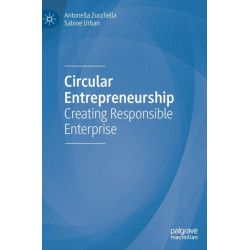 Circular Entrepreneurship: Creating Responsible Enterprise
