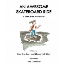 An Awesome Skateboard Ride: A Little Alan Adventure
