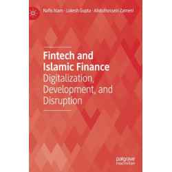 Fintech and Islamic Finance: Digitalization, Development and Disruption