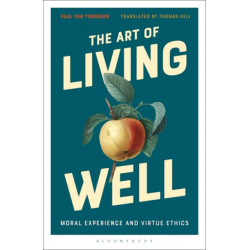 The Art of Living Well: Moral Experience and Virtue Ethics