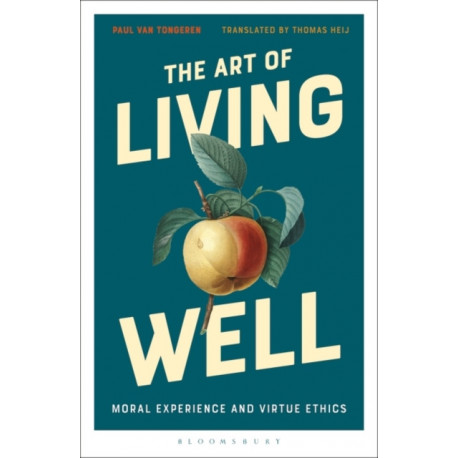 The Art of Living Well: Moral Experience and Virtue Ethics
