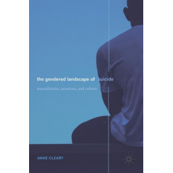 The Gendered Landscape of Suicide: Masculinities, Emotions, and Culture