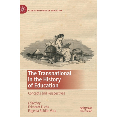 The Transnational in the History of Education: Concepts and Perspectives