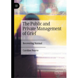 The Public and Private Management of Grief: Recovering Normal
