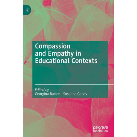 Compassion and Empathy in Educational Contexts