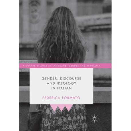 Gender, Discourse and Ideology in Italian