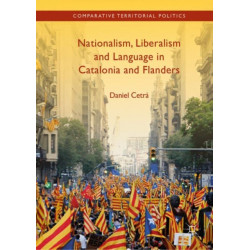 Nationalism, Liberalism and Language in Catalonia and Flanders