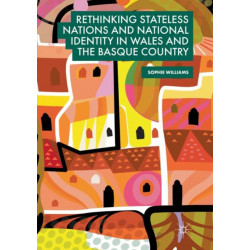 Rethinking Stateless Nations and National Identity in Wales and the Basque Country