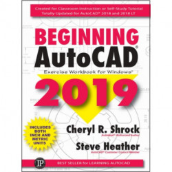 Beginning AutoCAD 2019 Exercise Workbook