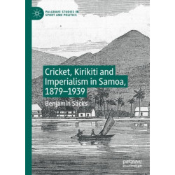 Cricket, Kirikiti and Imperialism in Samoa, 1879–1939