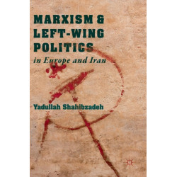 Marxism and Left-Wing Politics in Europe and Iran