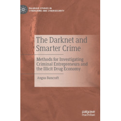 The Darknet and Smarter Crime: Methods for Investigating Criminal Entrepreneurs and the Illicit Drug Economy