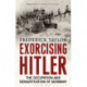 Exorcising Hitler: The Occupation and Denazification of Germany