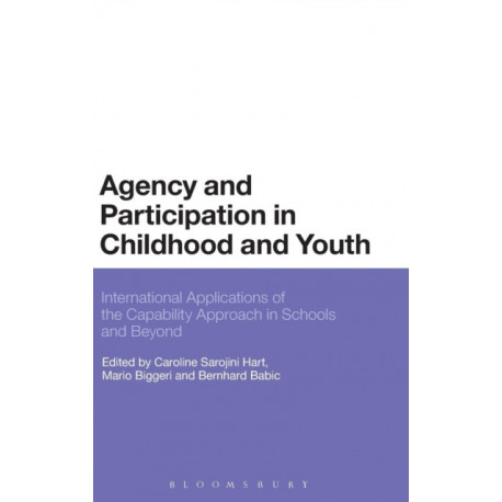 Agency and Participation in Childhood and Youth: International Applications of the Capability Approach in Schools and Beyond