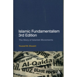 Islamic Fundamentalism 3rd Edition: The Story of Islamist Movements
