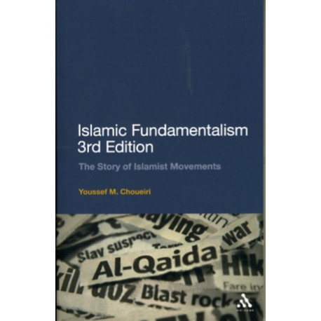 Islamic Fundamentalism 3rd Edition: The Story of Islamist Movements