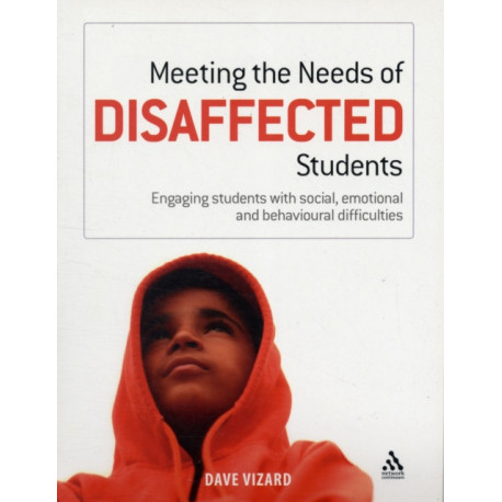Meeting the Needs of Disaffected Students: Engaging students with social, emotional and behavioural difficulties