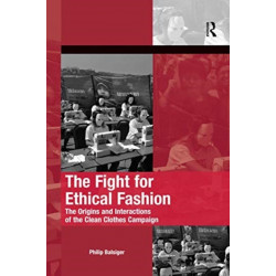 The Fight for Ethical Fashion: The Origins and Interactions of the Clean Clothes Campaign